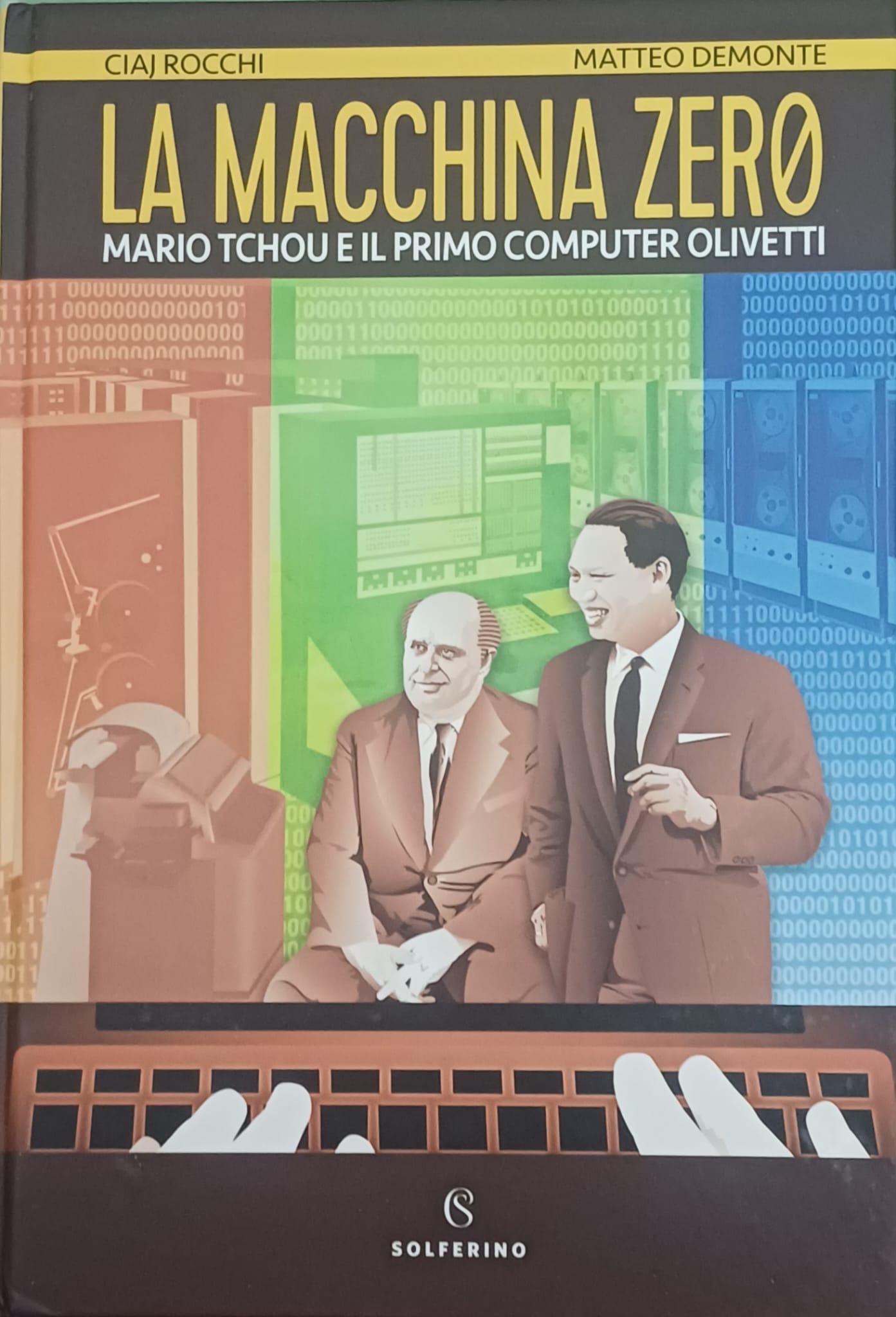 C. Rocchi, M. Demonte, “La macchina zero Mario Tchou e il primo computer Olivetti”, Solferino C. Rocchi, M. Demonte, "La macchina zero Mario Tchou e il primo computer Olivetti", Solferino