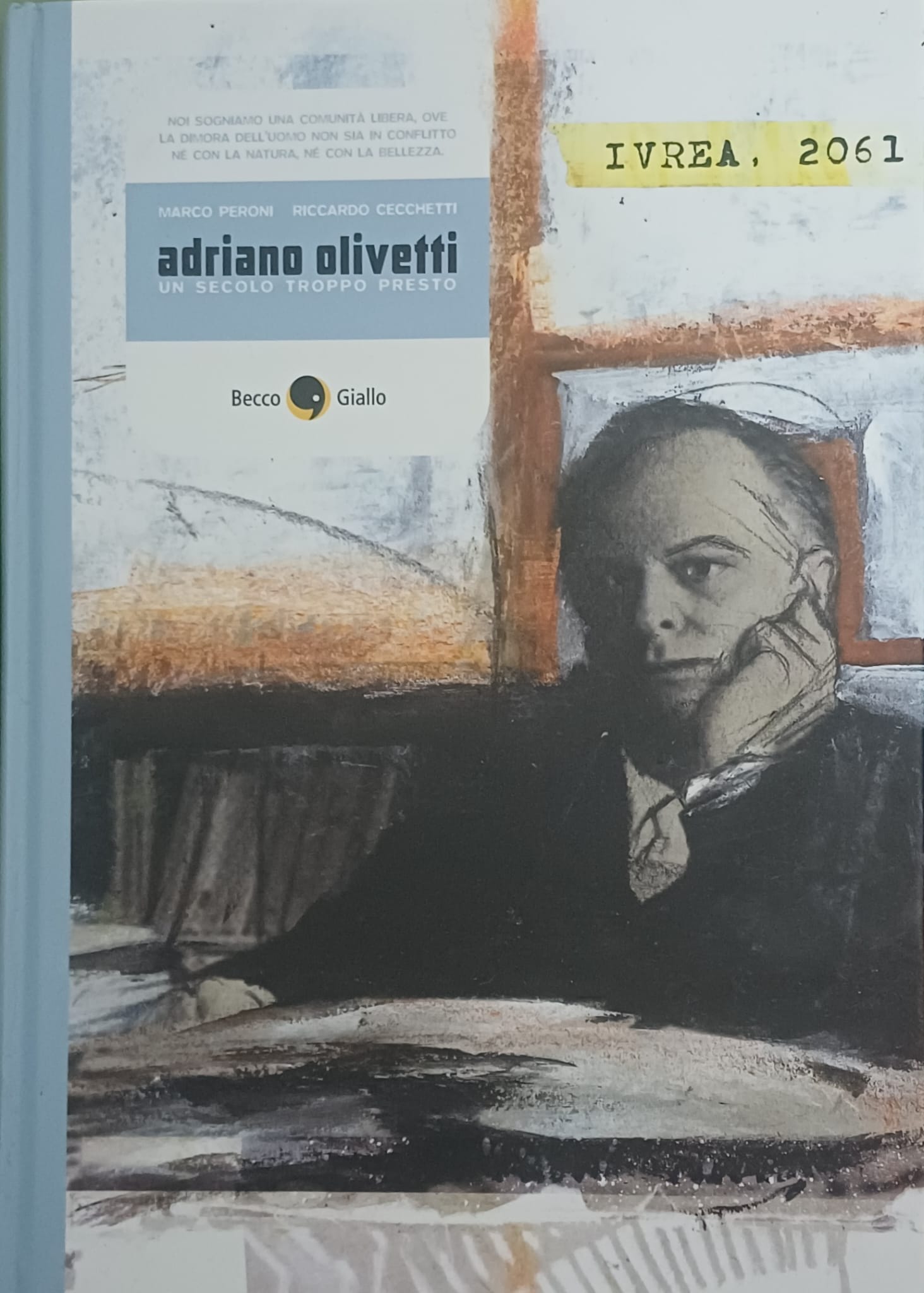 M. Peroni, R. Cecchetti, “Adriano Olivetti un secolo troppo presto”, ed. Becco Giallo M. Peroni, R. Cecchetti, “Adriano Olivetti un secolo troppo presto”, ed. Becco Giallo